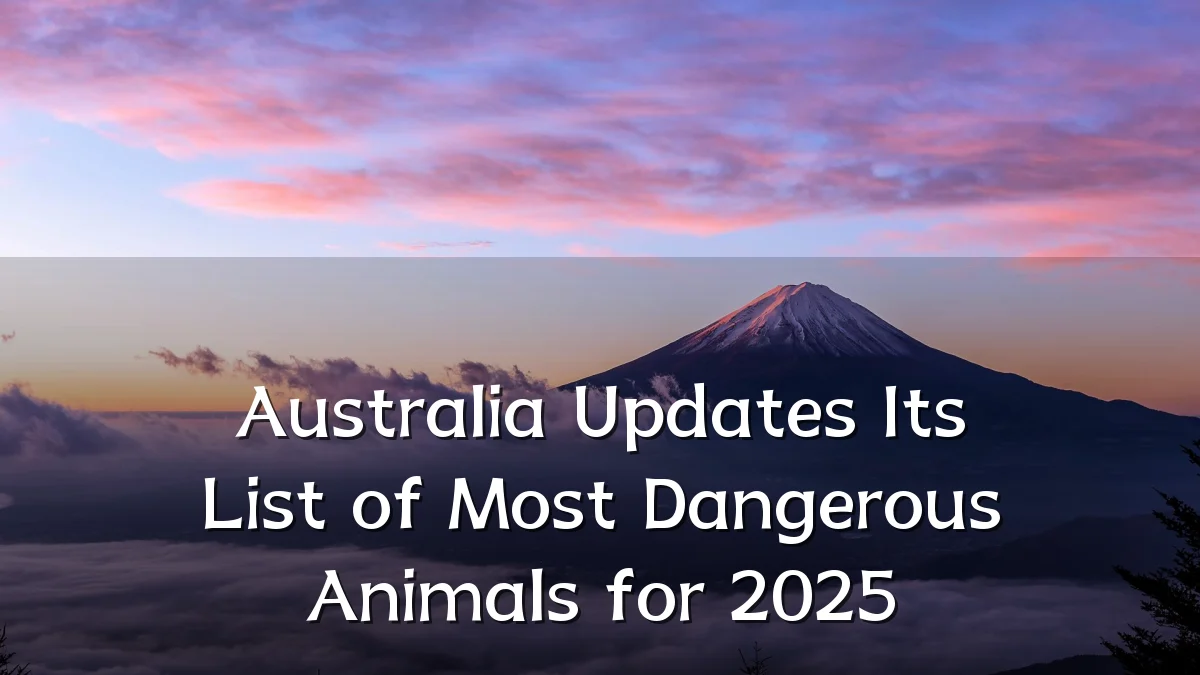 Australia Updates Its List of Most Dangerous Animals for 2025