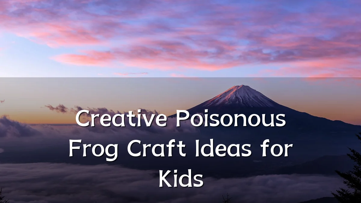 Creative Poisonous Frog Craft Ideas for Kids